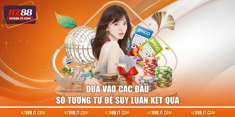 Dựa vào các đầu số tương tự để suy luận kết quả