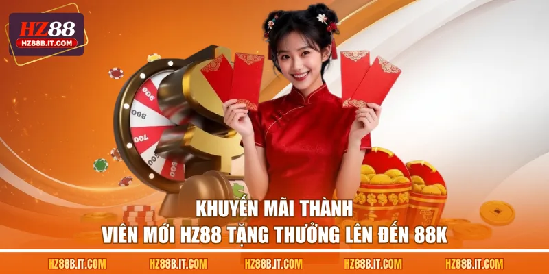 Khuyến Mãi Thành Viên Mới HZ88