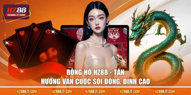 Rồng hổ HZ88